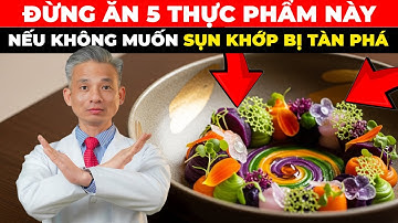 5 Thực Phẩm Phá Hủy Sụn Khớp - Bạn Đang Ăn Hàng Ngày Mà Không Biết! | Y học Thể thao Starsmec