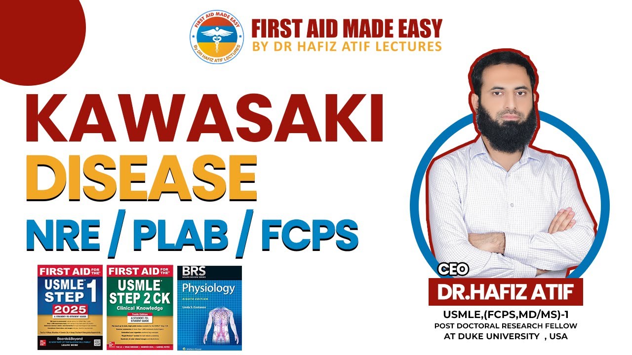 Kawasaki Disease: Signs, Symptoms & Treatment | PLAB, NRE, FCPS, USMLE Study Guide by Dr. Hafiz Atif
