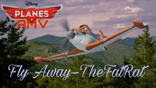 Disney Planes AMV - Fly Away (TheFatRat)