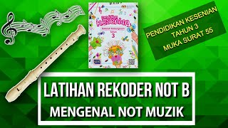 MENGENAL NOT MUZIK | LATIHAN REKODER NOT B || PENDIDIKAN KESENIAN TAHUN 3