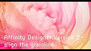 Affinity Designer Version 2 - align the grainline - Projectors for sewing