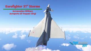 [MSFS 2024] Eurofighter - 37° Stormo Aeronautica Militare - Aeroporto Trapani-Birgi, Sicilia