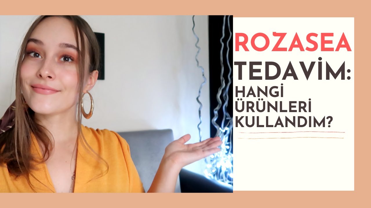 ROZASEA TEDAVİM: HANGİ ÜRÜNLERİ KULLANDIM? - #ROZASEADOSYASI 3