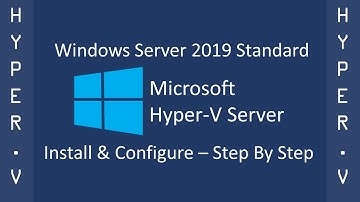 How To Install And Configure Windows Server 2019 Standard As A Hyper-V Virtual Machine
