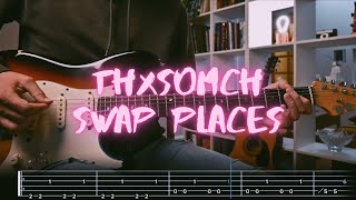 PDF Sample Swap Places guitar tab & chords by ThxSoMch.