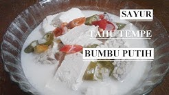 RESEP MEMBUAT SAYUR TAHU TEMPE BUMBU PUTIH SUPER ENAK - Durasi: 4.07. 