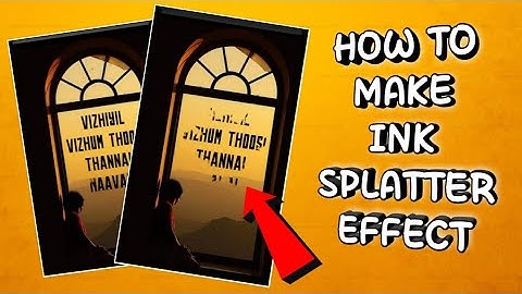How to Make Trending Ink Splatter Effect in Tamil | Ink Splatter Effect | Kinemaster
