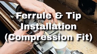 Tip and Ferrule Compression Fit Method CueMaking Cue Building