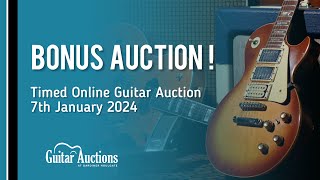 Bonus Auction! | Online Timed Guitar Auction | 7th January 2024