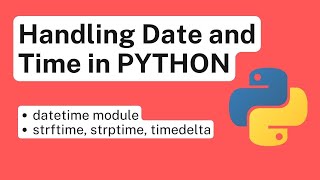 Handling Date and Time in Python with Examples