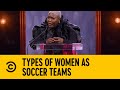 Types Of Women As Soccer Teams | Comedy Central Roast of Khanyi Mbau | Comedy Central Africa
