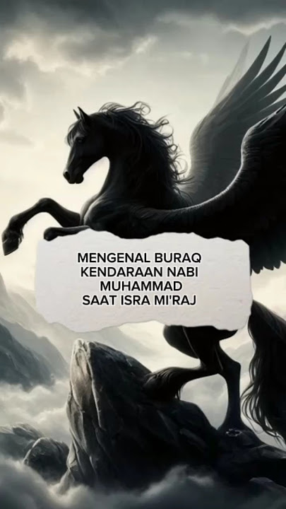 Mengenal buraq kendaraan nabi Muhammad saat isra mi'raj