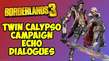 Borderlands 3 - Twin Calypso Campaign Echo Dialogues