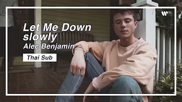 [Sub Thai] Alec Benjamin - Let Me Down Slowly