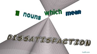 dissatisfaction - 12 nouns which are synonym of dissatisfaction (sentence examples)