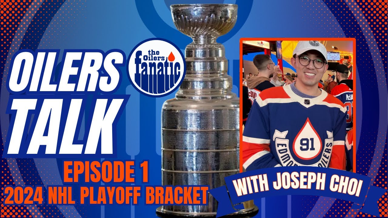 Edmonton Oilers Talk Episode 1 2024 NHL Playoff Bracket Predictions