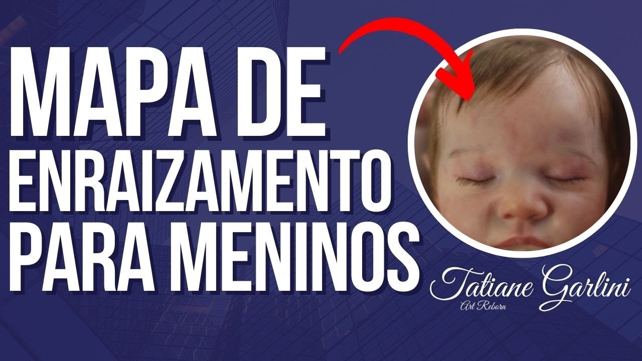 MAPA DE ENRAIZAMENTO PARA REBORN MENINO - Tatiane garlini