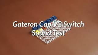 Gateron Cap V2 Switches Sound Test Gateron Cap V2 Switches Sound Test