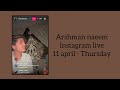 Arshman naeem instagram live 11 april  thursday arshmannaeemmusic