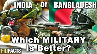 INDIA or BANGLADESH - Which Military Is Better?