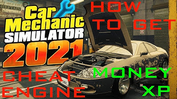 Car Mechanic Simulator 2021 How to Get Money and XP with Cheat Engine