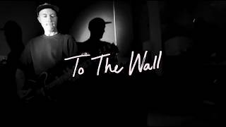 To The Wall - 900 Seconds