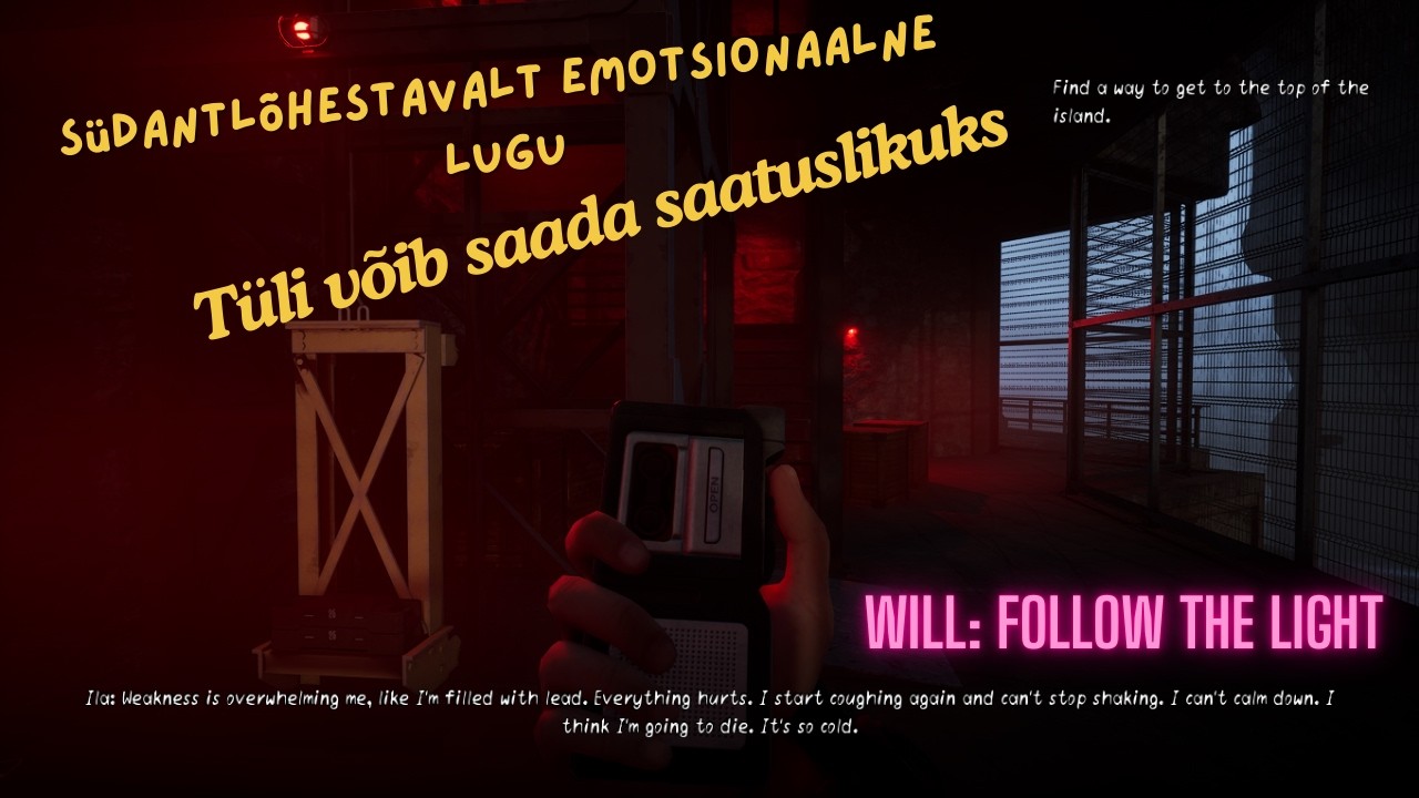 WILL: Follow The Light DEMO: "Südantlõhestavalt emotsionaalne lugu" Episood 2/3