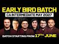 Get Ahead of the Competition | CA Inter Early Bird Batch May 2027 Batch Starting from 17th June