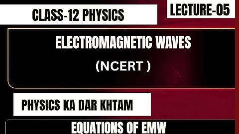 Class-12 Physics Chapter-8 | Electromagnetic Wave | Most Important Topic 🔥