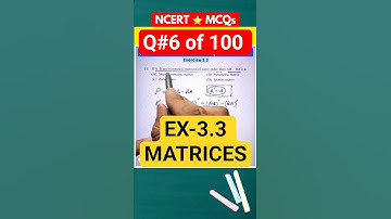 MCQ 6️⃣ Matrices 3.3 – Q. 11 ✅️ NCERT MCQ Series | Maths Class 12