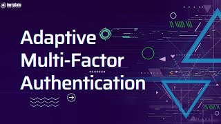 Why does your Zero Trust Setup need adaptive Multi-Factor Authentication?