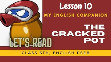 #Class6thEnglish ||Lesson10 ||TheCrackedPot  ||ExplainedInPunjabi #EnglishLessonTerm2 #EnglishPSEB