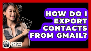 How Do I Export Contacts From Gmail? - TheEmailToolbox.com