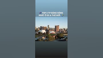 🇦🇺 3 Thành phố đáng sống nhất TG 2025 🇦🇺Melbourne 🇦🇺 Sydney 🇦🇺 Adelaide