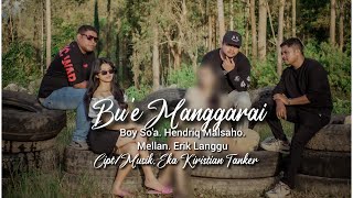 BU, E MANGGARAI  BY.HENDRIQ MALZAHO, BOY SO, A.ERIK LANGGU..FEAT MELLAN..  music & Video.