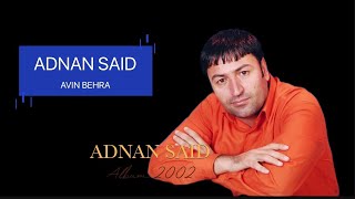 Adnan Said - Avin Behra | عدنان سعيد اڤين بحرا