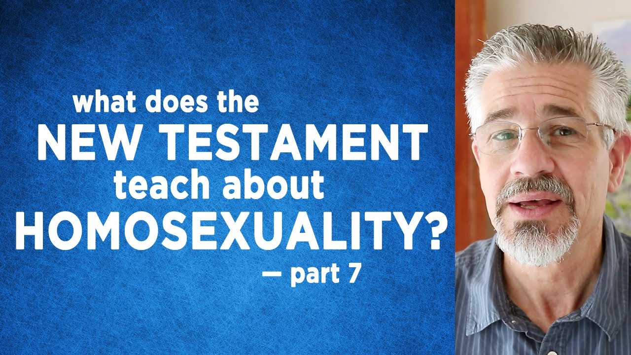 What Does The Bible Teach About Homosexuality Part 7 Little what-does-the-bible-teach-about-homosexuality-part-7-little