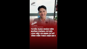 TUYỂN DỤNG NHÂN VIÊN BUỒNG PHÒNG: CƠ HỘI LÀM VIỆC & ĐỊNH CƯ MỸ VĨNH VIỄN THEO DIỆN EB-3