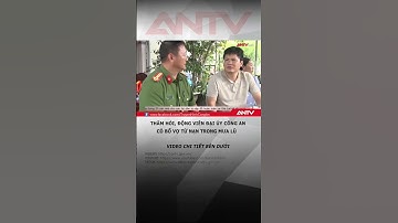 Thăm hỏi, động viện CBCS có thân nhân thiệt mạng trong cơn lũ lụt lịch sử  #thoisu #shorts #mualu