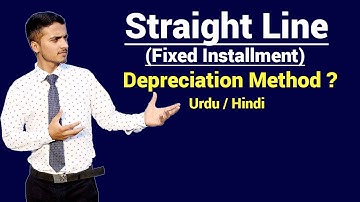 Straight Line Depreciation Method | Fixed Instalment Depreciation Method | Urdu / Hindi