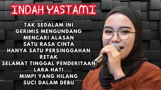 Lagu asik dan santai saat bersantai kerja Indah Yastami ' Tak sedalam ini ' Full Album terbaik 2024