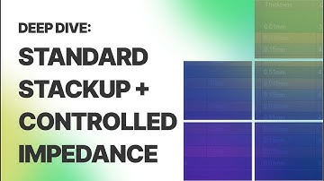 Standard Stackup + Controlled Impedance Deep Dive