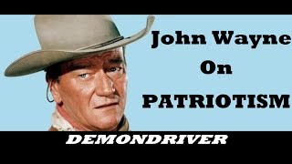 John Wayne On Patriotism