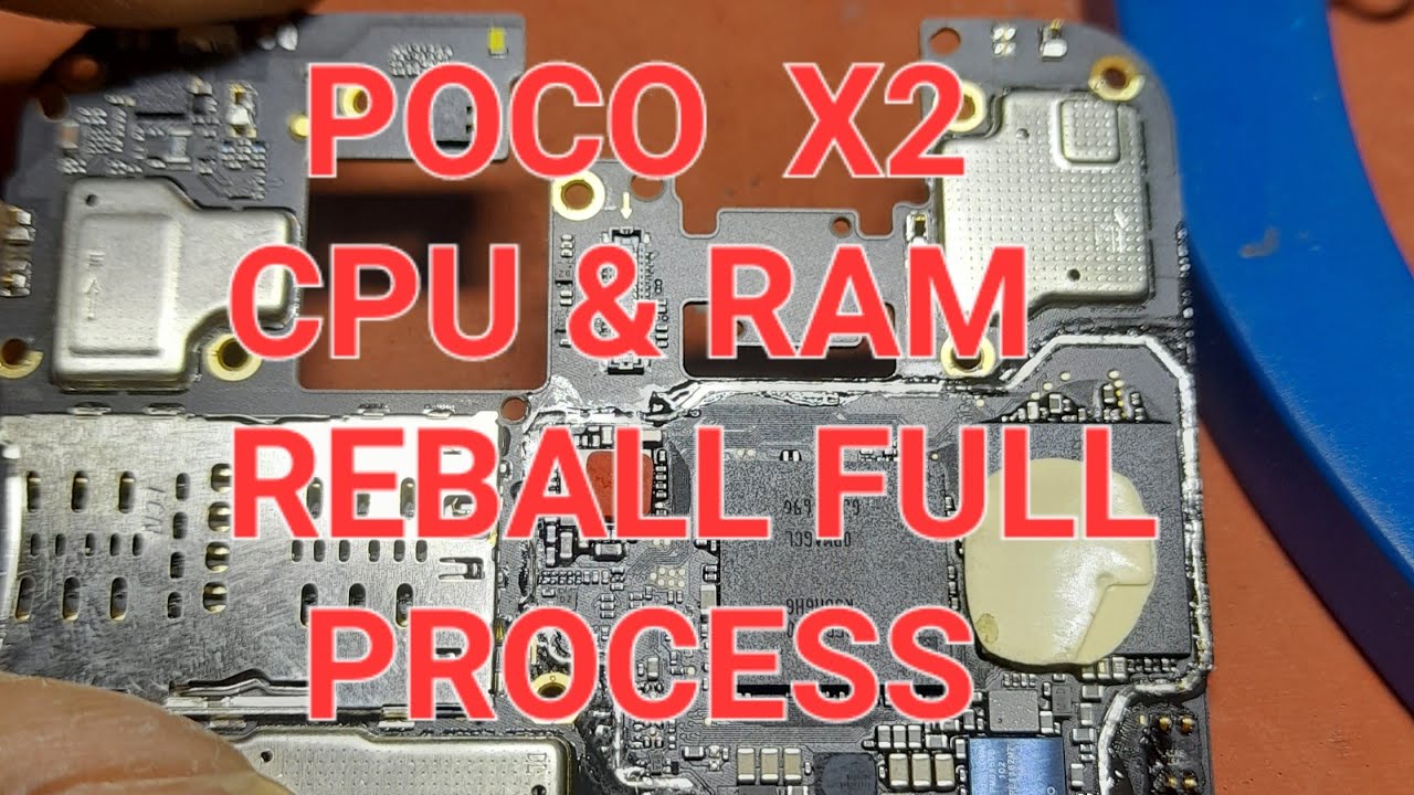 Ram Stick Reballing HOW TO REBALL POCO X2 CPU & RAM FULL PROCESS - YouTube