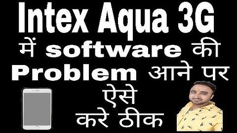 Intex Aqua 3G Mini How To Software Or Flashing By Bharat Malviya