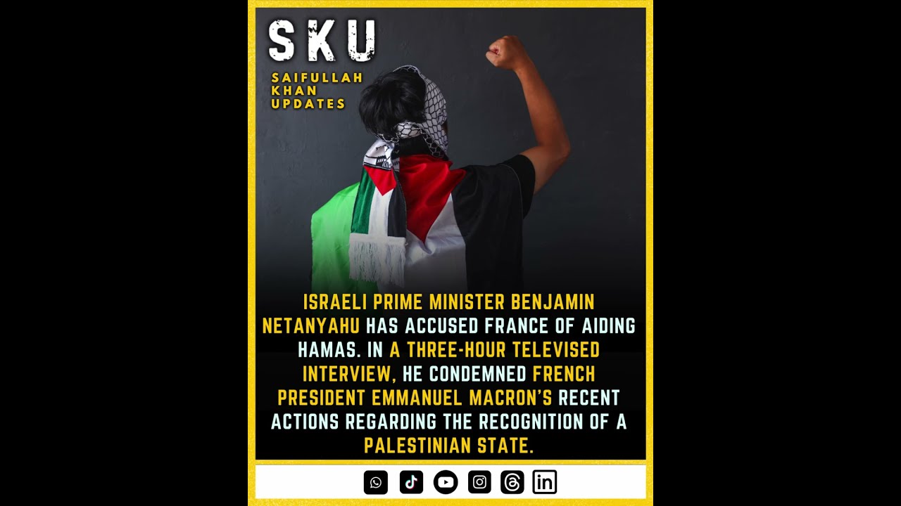Israeli PM Netanyahu Accuses France Of Supporting Hamas Criticizes Macron S Gaza Stance