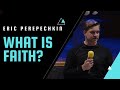 What is Faith? - Eric Perepechkin