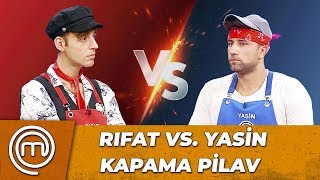 Yasin VS. Rıfat: Kapama Pilav Düellosu | MasterChef Türkiye 22.Bölüm