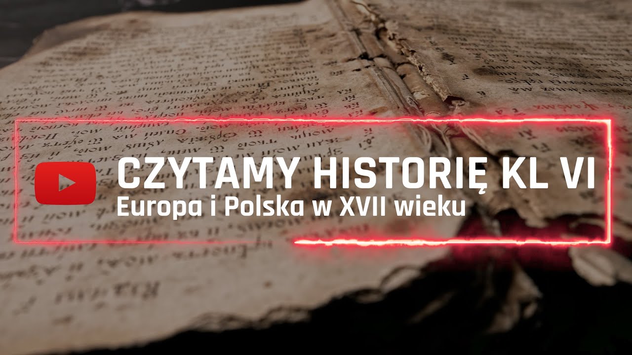 Sprawdzian Kl 6 Polski Na Szlaku Wartosci - Czytamy - Historia klasa 6 - Europa i Polska w XVII wieku - YouTube