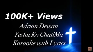 New Nepali Christian karaoke | yeshu Ko Chatima ( Adrian Dewan ) 2017